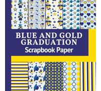 Blue and Gold Graduation Scrapbook Paper: Double Side Pattern Craft Paper for Scrapbooking