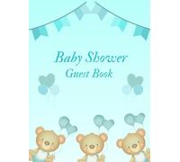 Blue Baby Shower Guest Book | Teddy Bear and Balloon Keepsake Sign-In Journal: Memory Book with Sweet Illustrations for Guests to Write Messages, Advice, and Wishes
