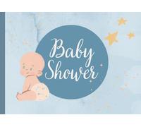 Blue Baby Shower Guest Book To Whrite Sign Log In - Gender Neutral For Baby Boy And Baby Girl: With Advices and Wisher For Baby And Future Parents