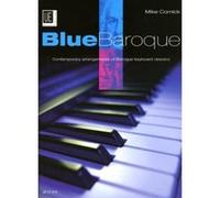 Blue Baroque Piano Contemporary arrangements of Baroque Classics for Piano, arranged by Mike Cornick - [Version Originale] Various (Auteur)