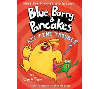 Blue, Barry & Pancakes 5: Big Time Trouble