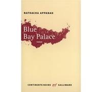 Nathacha Appanah – Blue Bay Palace – Gallimard