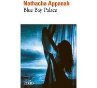 Nathacha Appanah – Blue Bay Palace – Roman – Poche
