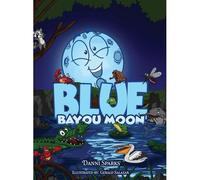 Blue Bayou Moon