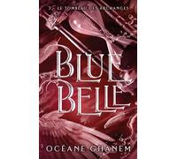 Blue belle - Tome 3: Le final de la série
