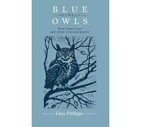 Blue Between Owls: Blue Chore Coat and Other Collected Poems