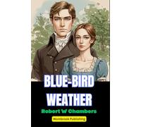 Blue-Bird Weather: When Secrets Divide and Love Seeks to Heal