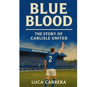 Blue Blood: The Story of Carlisle United