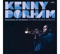Blue Bossa in the Bronx: Live from the Blue Morocco by Kenny Dorham [CD] NEUF