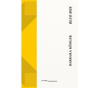 Blue Box - suivi de "Le voyage au centre du discours" - Barbara Kohler - Extreme Contemporain - relié - Poésie