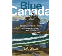 Blue Canada: Aquatic Area Conservation, Parks Canada, and Reflections from the Pacific