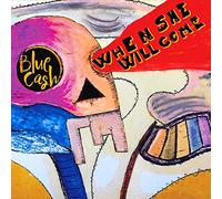 Blue Cash - When She Will Come