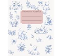 Blue Cat Coquette Composition Notebook: Cute College Ruled Notebook with Kittens, Bows and Blue Floral Toile for School, College and Everyday Notes