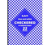 Blue Checkered Scrapbook Paper: Azure Checkerboard Flag Pattern for Crafts, Decoupage, DIY Projects, Card Making, Invitations - 22 Sheets - 1 Design 8.5x11