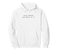 Blue Cheese Has Mold in It Fun Meme for Men Women Kids Sweat à Capuche
