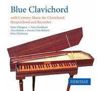 Blue Ellington, Hoddinot, Roberts, Dickinson : Musiques du 20e Siècle pour Clavicorde, Clavecin et Flûte À Bec