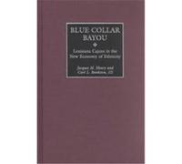 Blue Collar Bayou Carl L. Bankston, Jacques M. Henry, Victor Baras (Auteur)