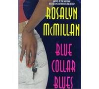 Blue Collar Blues Rosalyn McMillan (Auteur)