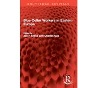 Blue-collar Workers in Eastern Europe