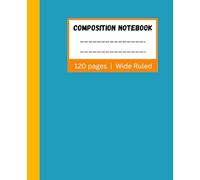 Blue Composition Notebook Wide Ruled: Everyday Writing Book for Students, Teachers, and Professionals