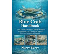 BLUE CRAB HANDBOOK: Clear Answers to Common Questions, Explained with Realistic Care Expectations, Practical Limits, and Responsible Guidance