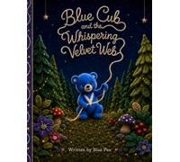 Blue Cub and the Whispering Velvet Web