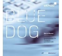 Blue Dog. Musique pour Trompette et Électronique de Kyriakides, Di Scipio, Koenders et Dramm.