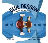 Blue Dragon: And the Boy Who Believed