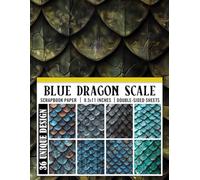 Blue Dragon Scale: Eye-Catching Decorative Patterns for Scrapbooks, Journals, Card Making, and DIY Creations