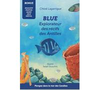 Blue: explorateur des récifs des Antilles