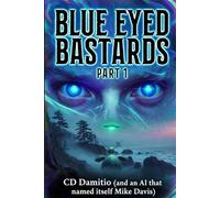 Blue Eyed Bastards: The First Novel Co-Written with AI (2021)