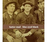 BLUE EYED BLACK - Hatter Mad [Import]