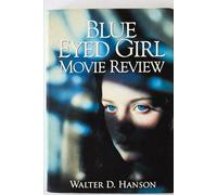 Blue Eyed Girl Movie Review: A Companion to the Film That Refuses to Leave Your Chest