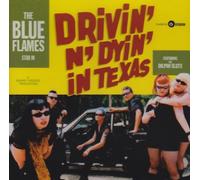 Blue Flames, the - Drivin N Dyin in Texas [Import]