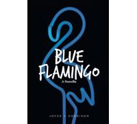 Blue Flamingo: A Novella