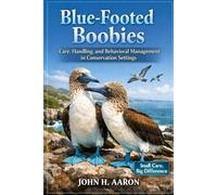 Blue-footed Boobies: Care, Handling, and Behavioral Management in Conservation Settings