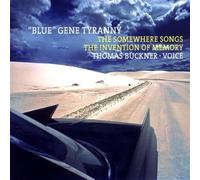 Blue Gene Tyranny - The Somewhere Songs