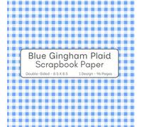 Blue Gingham Plaid Scrapbook Paper: 96 Page Decorative Craft Paper, ideal for Scrapbooking, Collage, Mixed-Media Projects, Junk Journals, Card Making, Decoupage, Origami, Wrapping