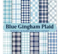Blue Gingham Plaid Scrapbook Paper Craft Pad: 12 Tartan Checkered Designs, 36 Doubles-Sided Sheets Printed on 8.5"x8.5" Size Paper! Perfect For Card ... Mixed Media, Album, DIY Project & More!