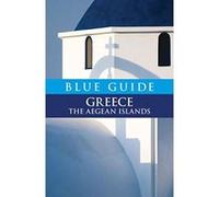 Blue Guide Greece, Blue Guide Greece. the Aegean Islands Nigel McGilchrist (Auteur)