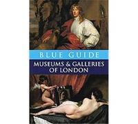 Blue Guide Museums And Galleries Of London, Blue Guides Series Charles Godfrey-Faussett, Malcolm Rogers (Auteur)