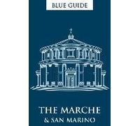 Blue Guide the Marche and San Marino Ellen Grady Ellen Grady (Auteur)