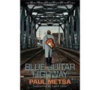 Blue Guitar Highway by Paul Metsa Paul Metsa (Auteur)