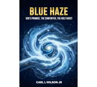 Blue Haze: God's Promise, The Comforter, The Holy Ghost