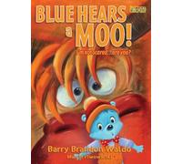 BLUE HEARS a MOO! I'm Not Scared...Are You?: A childrens book with humor and a funny theme
