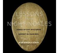 Blue Heron - Lessons From Nightingales - Songs Of Sufi Mysteries By Mehmet Ali Sanlikol [Compact Discs]