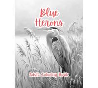 Blue Herons Adult Coloring Book Grayscale Images By TaylorStonelyArt: Volume I