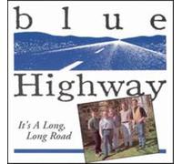 BLUE HIGHWAY - It's a Long Long Road