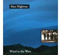 Blue Highway – Wind to the West – Import – Rebel
