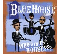 Blue House Band - Who's in The House